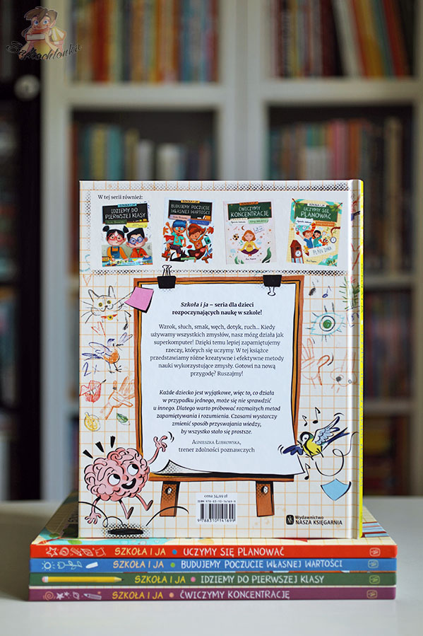 Tył książki Szkoła i ja. Uczymy się wszystkimi zmysłami – seria edukacyjna Nasza Księgarnia