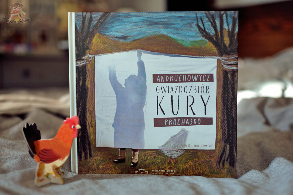 Okładka książki „Gwiazdozbiór Kury” – Sofija Andruchowycz, ilustracje Mariana Prochaśko, wyd. Warsztaty Kultury.