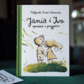 Okładka książki „Jania i Iwo. Opowieść o przyjaźni” – ilustracje Patrycji Pawlik, Wydawnictwo Literówka