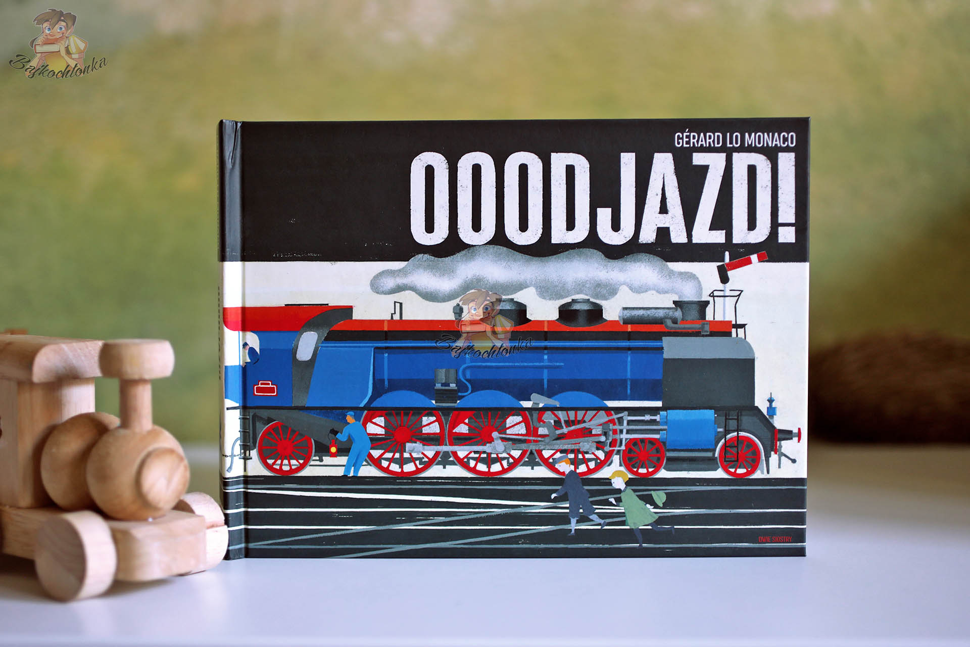 Okładka książki „Oooodjazd!” Gérarda Lo Monaco – wydawnictwo Dwie Siostry