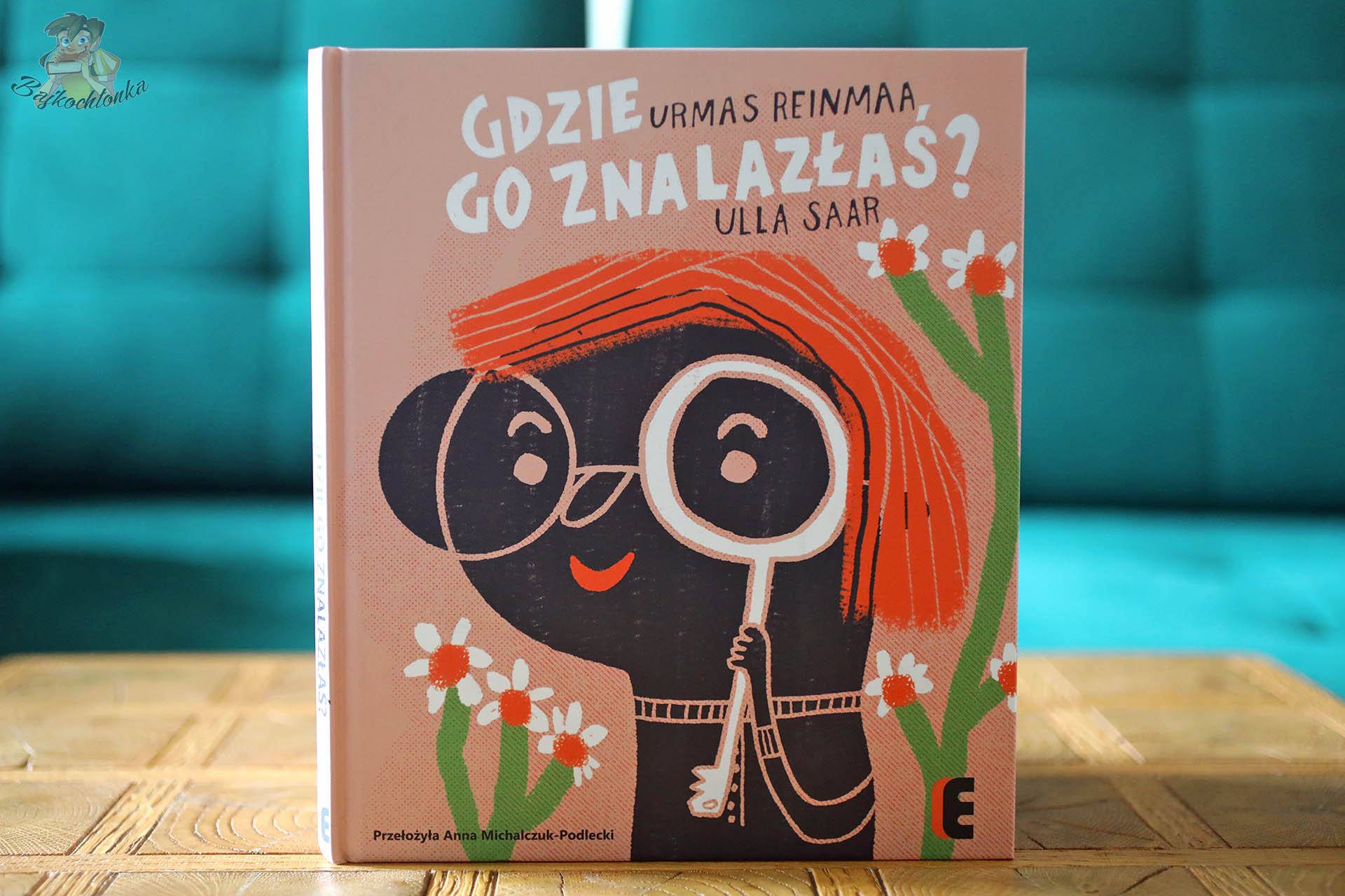 Gdzie go znalazłaś? – okładka książki Urmas Reinmaa i Ulla Saar, tłum. Anna Michalczuk-Podlecki, Wydawnictwo Ezop