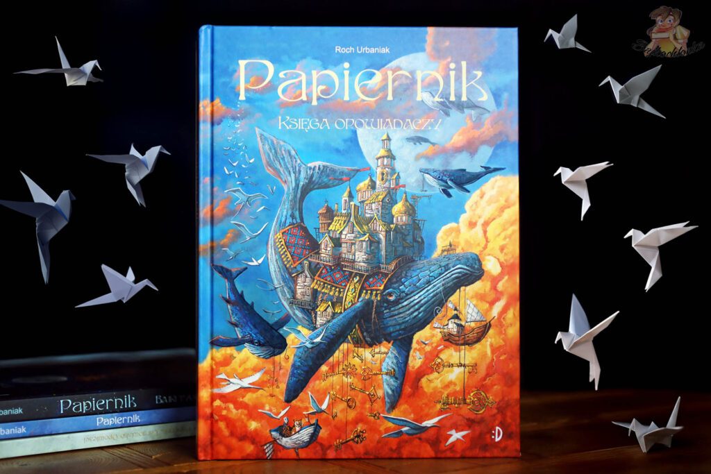 Okładka książki Papiernik. Księga Opowiadaczy – baśniowa wielorybia kraina i papierowe ptaki.