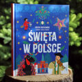 Okładka książki Święta w Polsce Patryka Rutkowskiego – tradycje i zwyczaje bożonarodzeniowe dla dzieci.