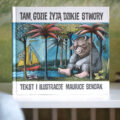 Okładka książki Tam, gdzie żyją dzikie stwory Maurice’a Sendaka, wydawnictwo Dwie Siostry