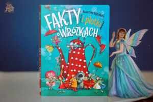 Fakty i plotki o wróżkach – okładka książki Katarzyny Bajerowicz, wydawnictwo Nasza Księgarnia