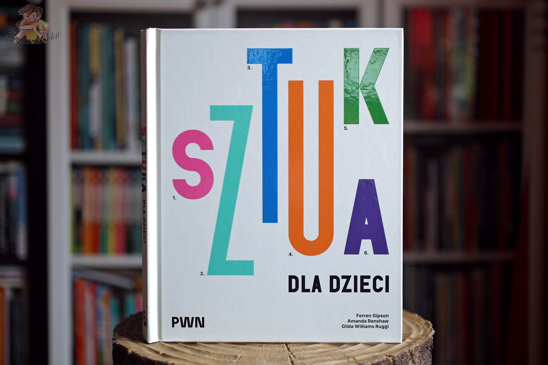 Okładka książki „Sztuka dla dzieci” autorstwa Ferren Gipson, Amanda Renshaw i Gilda Williams Ruggi, wydawnictwo PWN