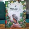 Okładka książki Minorki, czyli małe, mniejsze i najmniejsze stworzenia świata Marcina Minora