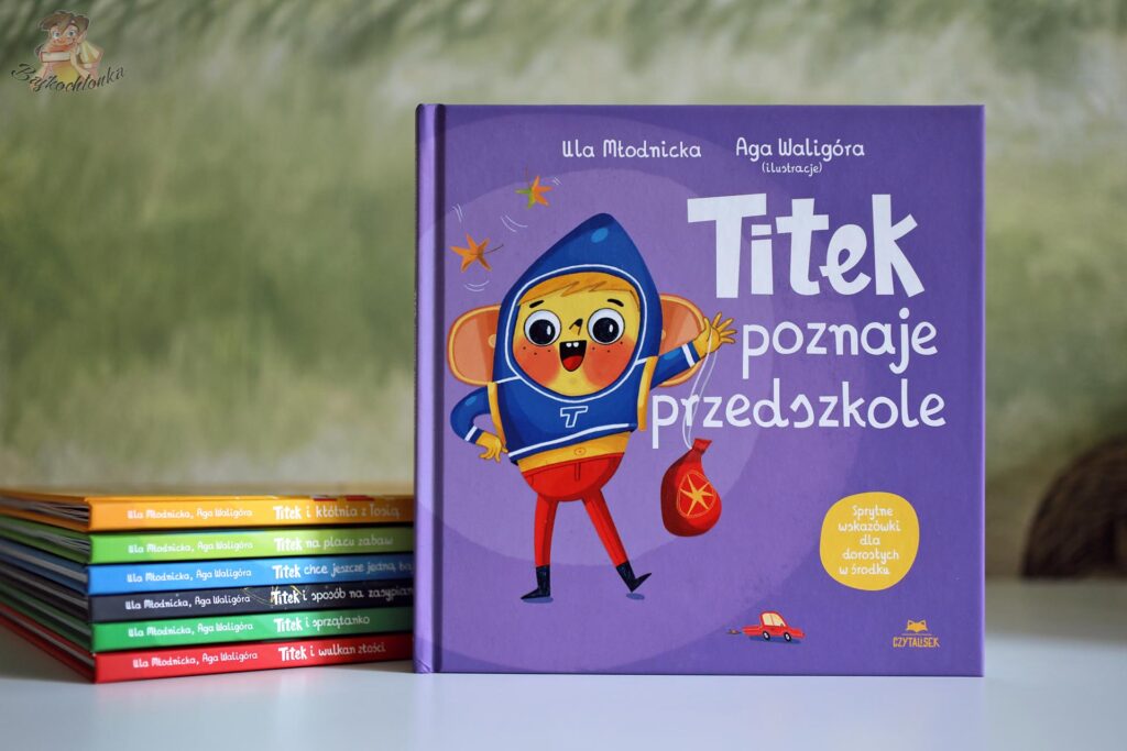 Okładka książki Titek poznaje przedszkole Uli Młodnickiej z ilustracjami Agi Waligóry