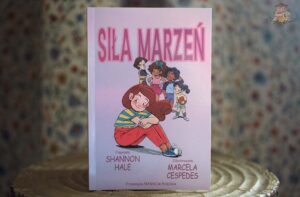 Siła marzeń Shannon Hale - okładka komiksu zilustrowanego przez Marcelę Cespedes
