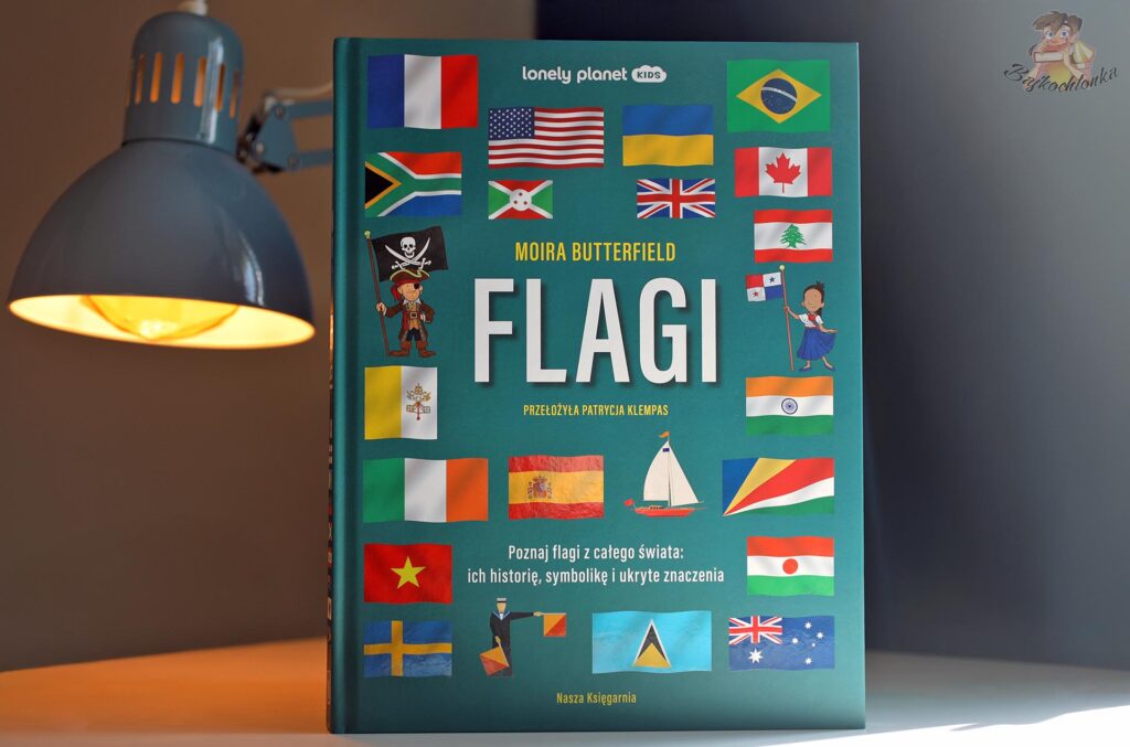 Flagi Moiry Butterfield – okładka książki Naszej Księgarni przedstawiająca flagi różnych państw świata, w tym Francji, Brazylii i Ukrainy.